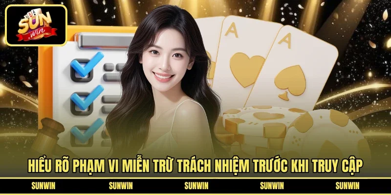 Hiểu rõ phạm vi miễn trừ trách nhiệm trước khi truy cập