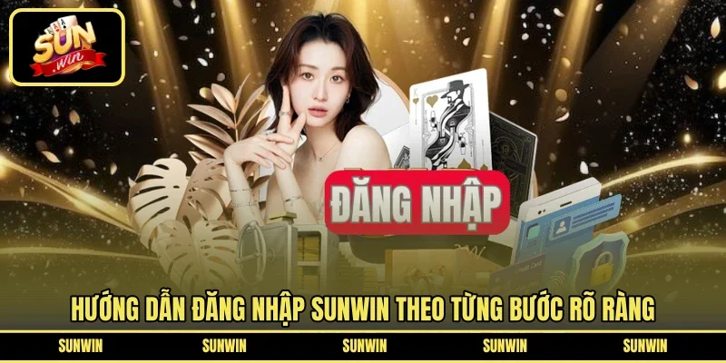 Hướng dẫn đăng nhập SUNWIN theo từng bước rõ ràng